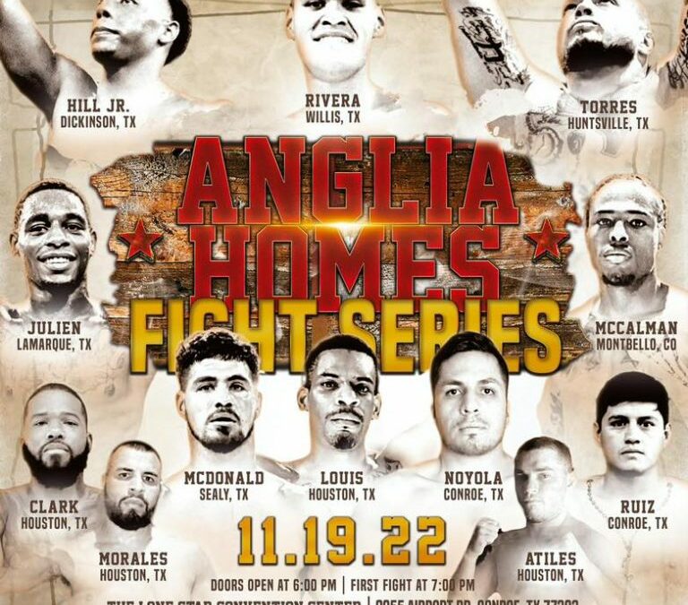 Anglia Homes Fight Series – Nov. 19, 2022 – The Lone Star Convention Center
