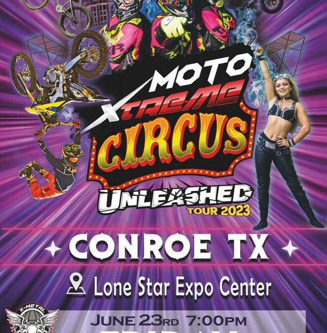 Moto Xtreme Circus – June 23 – 24, 2023 – The Lone Star Expo Center
